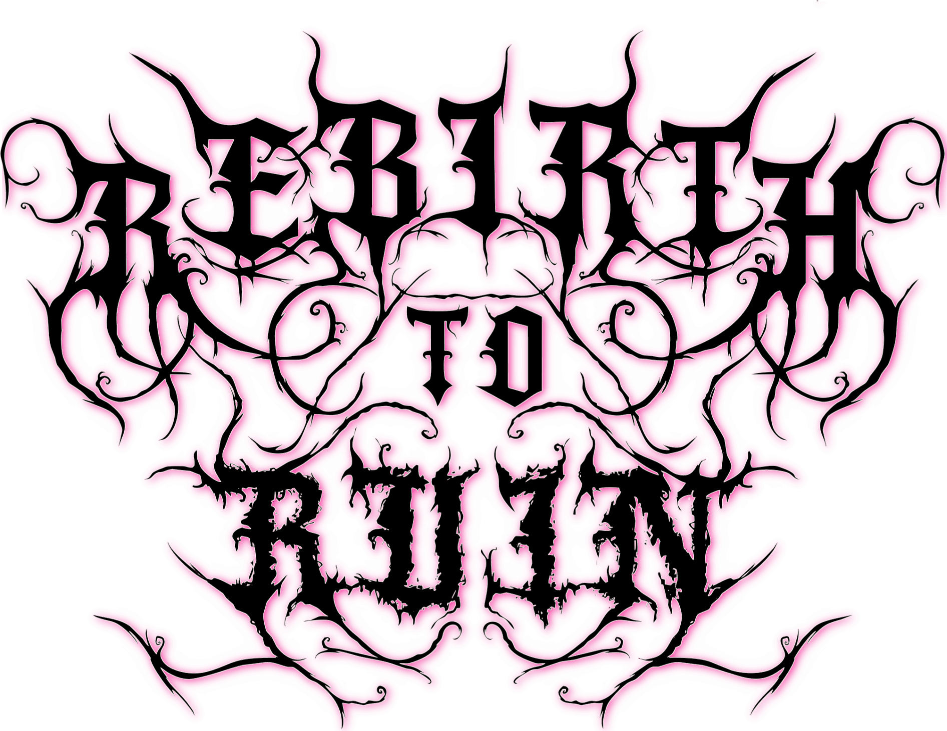 REBIRTH TO RUIN